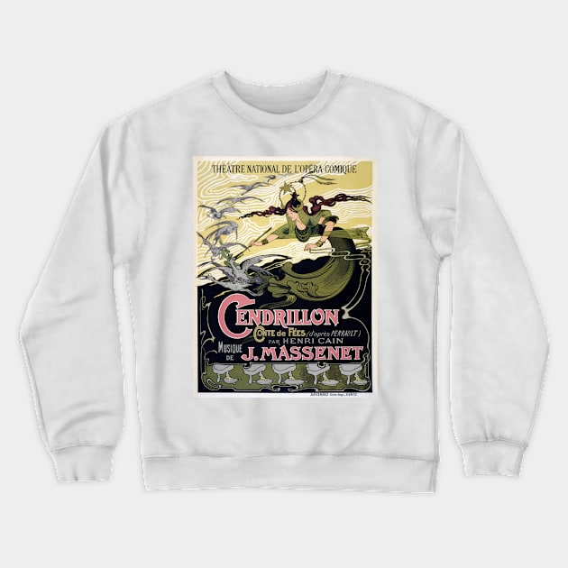 Vintage Advertising Poster France Cendrillon Crewneck Sweatshirt by vintagetreasure